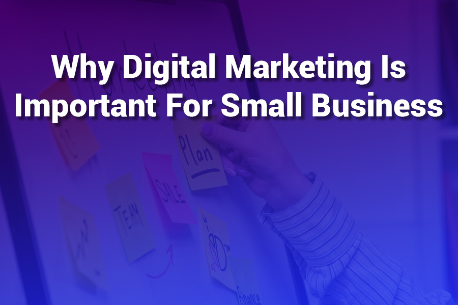 Why Digital Marketing Is Important for Small Business?